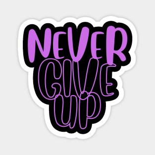 Never Give Up Magnet