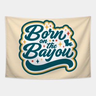 Born on the Bayou Word Art Tapestry