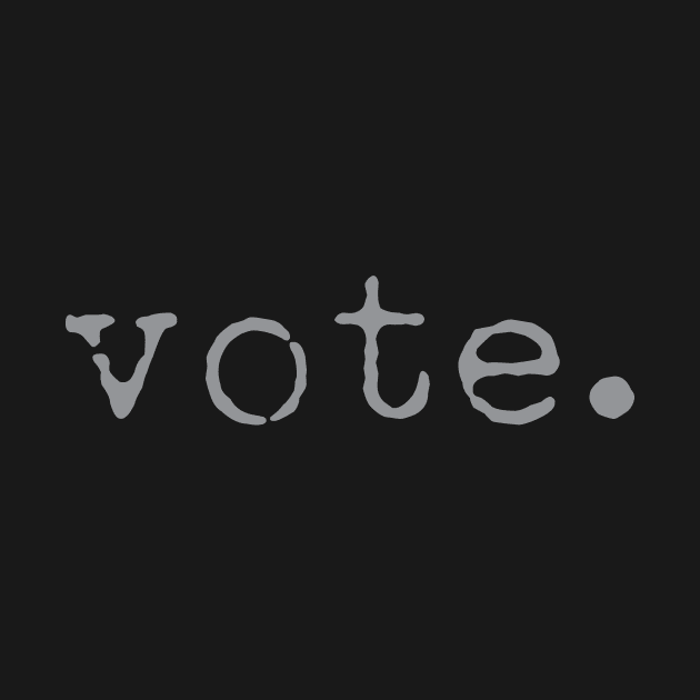 Vote In Gray Print by Gestalt Imagery