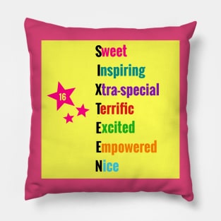 Sweet 16: Sweet Inspiring Xtra-special Terrific Excited Empowered Nice- Tees & Gifts for 16 Year Olds Pillow