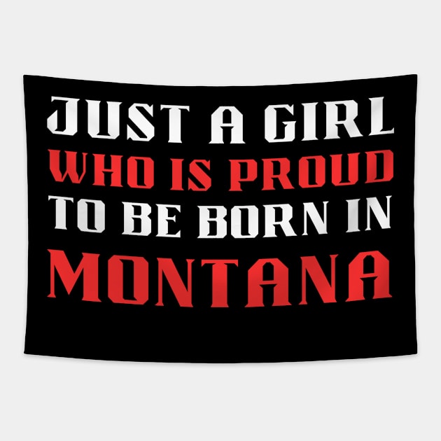 just a girl who is proud to be born in Montana Tapestry by mo_allashram