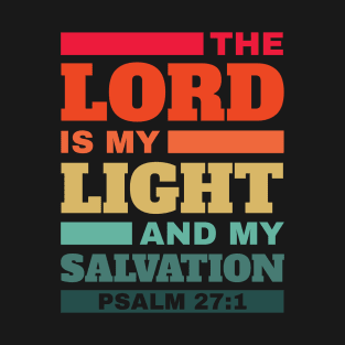 The Lord is my light and my salvation Unisex Bible Verse Christian T-Shirt