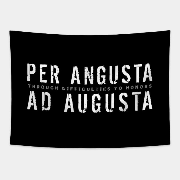 Latin Quote: Per Angusta Ad Augusta (through difficulties to honors) Tapestry by Elvdant
