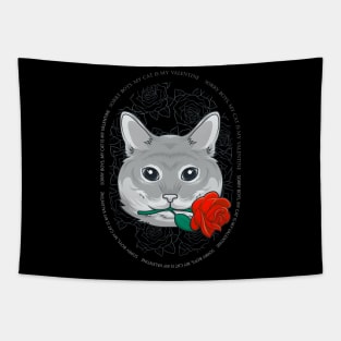 Sorry Boys My Cat Is My Valentine - Cat Rose Tapestry