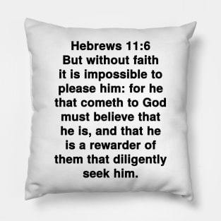 Hebrews 11:6 King James Version Bible Verse Typography Pillow