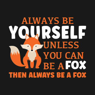 Always Be A Fox T-Shirt