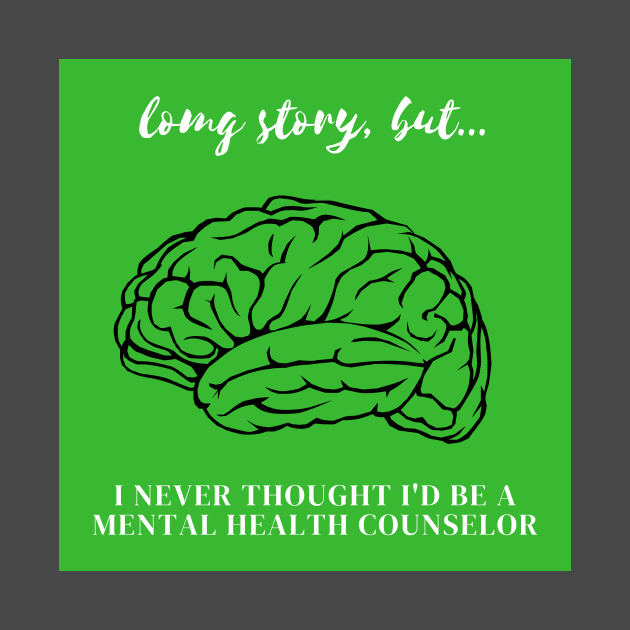 LSB I Never Thought I'd Be A Mental Health Counselor by Long Story But Podcast