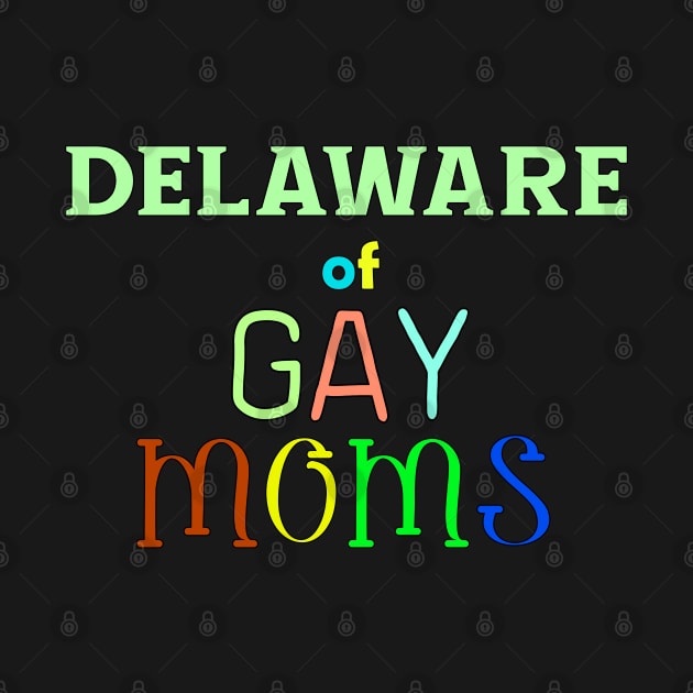 Delaware Of Gay Moms by WE BOUGHT ZOO