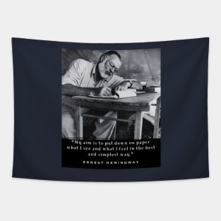 Ernest Hemingway portrait and  quote: My aim is to put down on paper... Tapestry