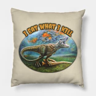 Tyrannosaurus rex with prey "I eat what I kill" Pillow