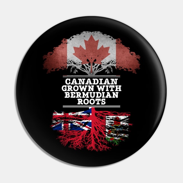 Canadian Grown With Bermudian Roots - Gift for Bermudian With Roots From Bermuda Pin by Country Flags