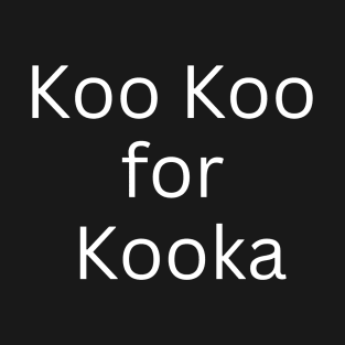 Koo Koo for KOOKA T-Shirt