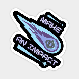 Make an Impact! - Joke Pun Design Magnet