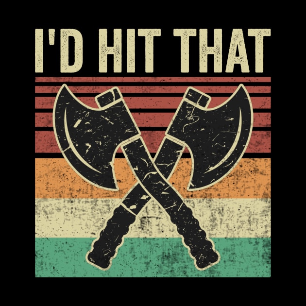 Id Hit That Funny Axe Throwing Retro Vintage by Visual Vibes