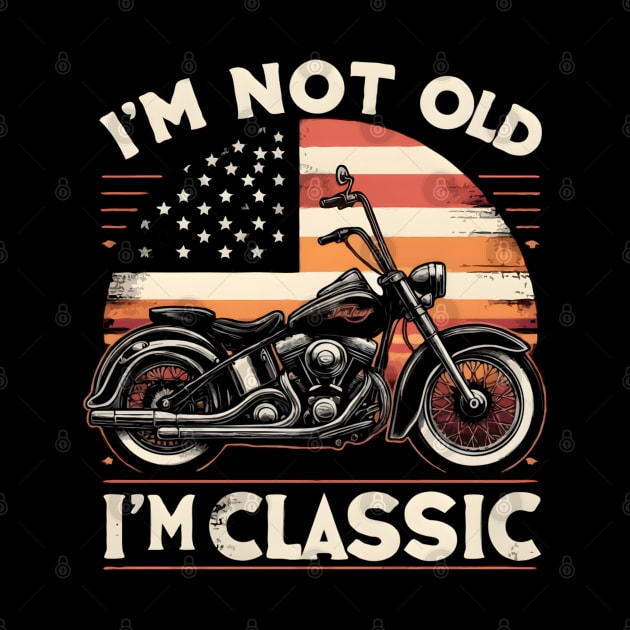 Vintage Motorcycle Biker Graphic I'M not Old I'm Classic by TopTees