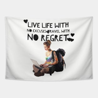 Live Life with no Excuses, Travel with No Regret Tapestry