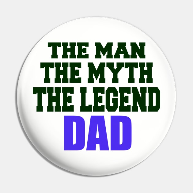 The Man, The Myth, The Legend - DAD Pin by MarinasingerDesigns