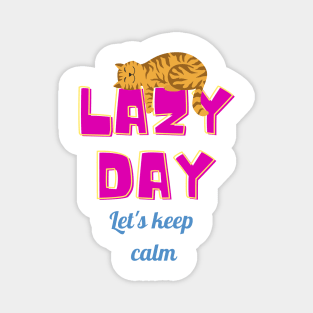 Lazy day Let's keep calm cat shirt Magnet