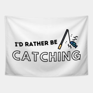 I'd Rather Be Catching Fishing Quotes Tapestry