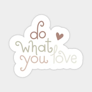 do what you love Magnet