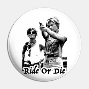 Thelma And Louise - Ride Or Die Pin