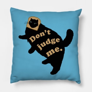 Don't judge me! Pillow