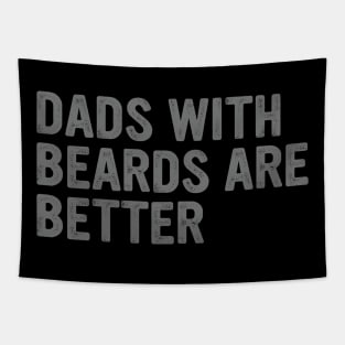 Dads with Beards are Better Vintage Father's Day Joke Tapestry