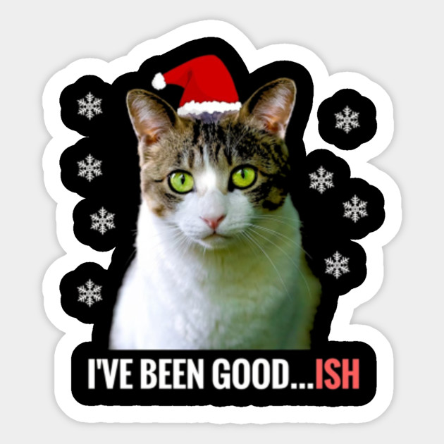 Christmas Cat Good Ish Kitty With Santa Hat Gifts Cats Sticker