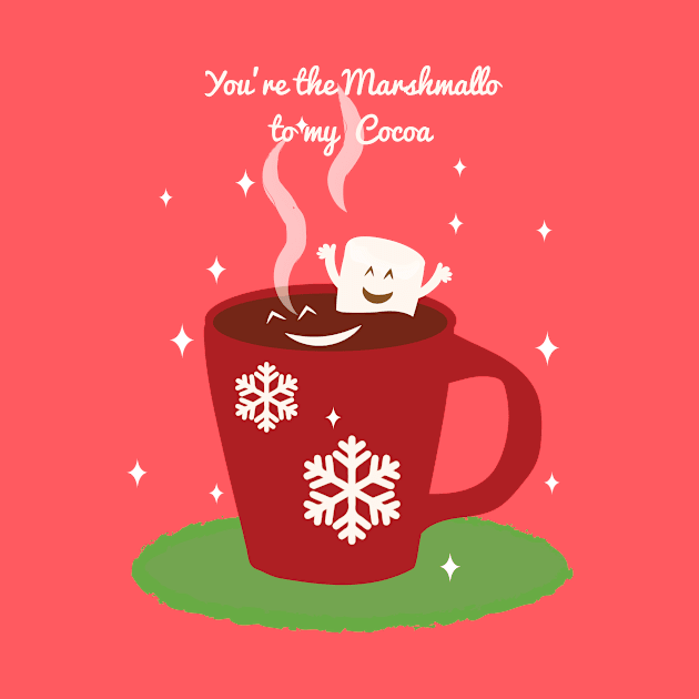 You're the Marshmallow to my Cocoa by Maria Kimberly 