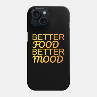 Better Food Better Mood Phone Case