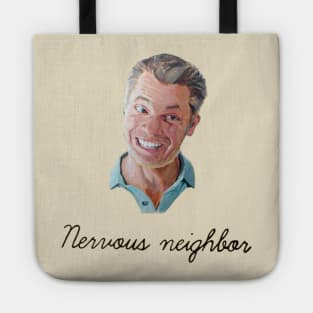 Nervous Neighbor Tote