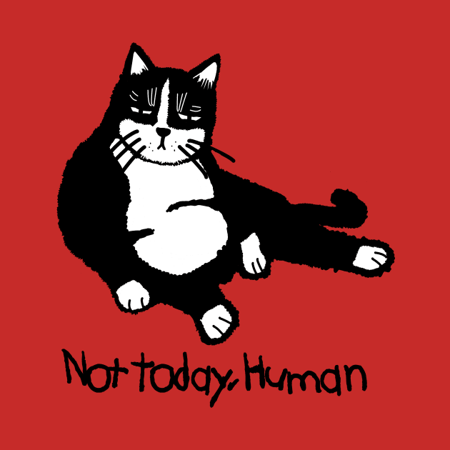 not today human cat tshirt by yumiyoshi4