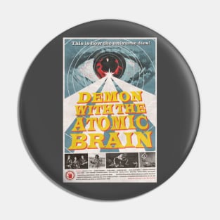 "Demon with the Atomic Brain" poster Pin