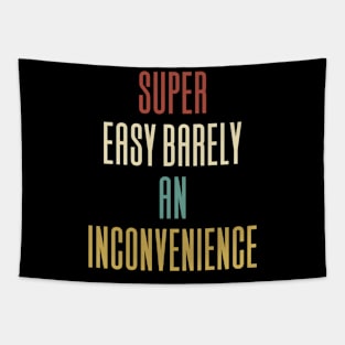 Super Easy Barely An Inconvenience Tapestry