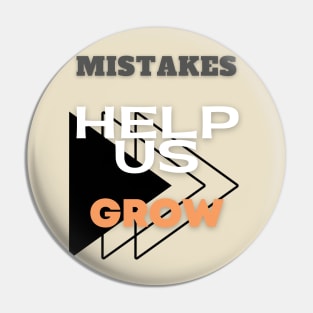 Mistakes help us grow Pin