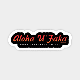 Aloha U Faka - Many Greetings Magnet