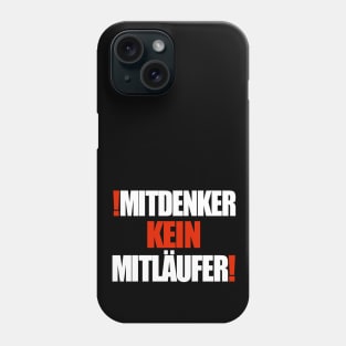 Mitdenker kein Mitläufer! Phone Case