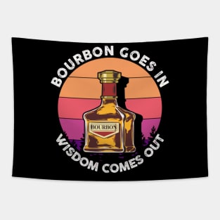 Bourbon Goes In Wisdom Comes Out Whisky Scotch Tapestry