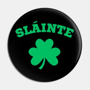 Slainte Irish Pin