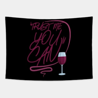 Wine Trust me You Can Tapestry