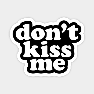 Don't Kiss Me Social Distancing Expert Magnet