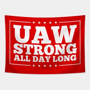 UAW Strong all day long UAW Strike 2023 Tapestry