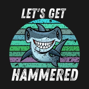 Let's Get Hammered Hammerhead Shark Funny T-Shirt