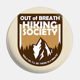 Out of Breath Hiking Society, Funny hiking shirt Pin