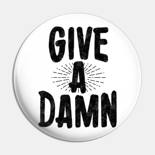 Give a damn Pin