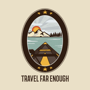 Travel Far Enough / Retro Camper Design / Vintage Road Trip Design T-Shirt
