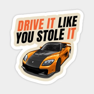 Drive it like you stole it { Tokyo drift Han's RX7 } Magnet