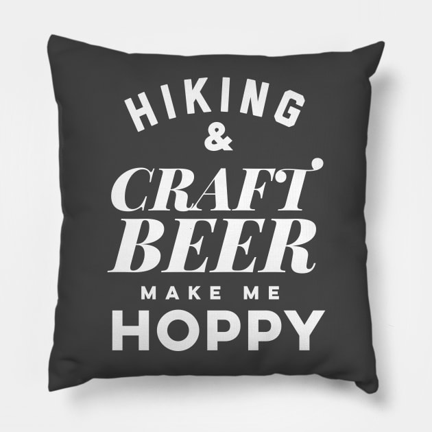 Hiking and Craft Beer make me hoppy. Pillow by PodDesignShop