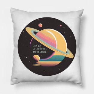 Love You to the Moon and to Saturn Pillow