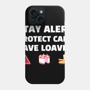 Stay Alert Protect Cake Save Loaves Phone Case